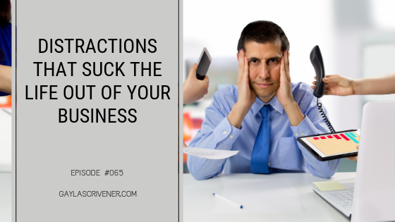 Blog Image - 65 - Distractions That Suck the Life Out of Your Business