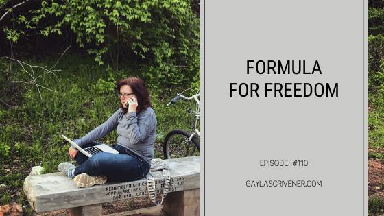 Formula for Freedom | The Gayla Scrivener Show Podcast