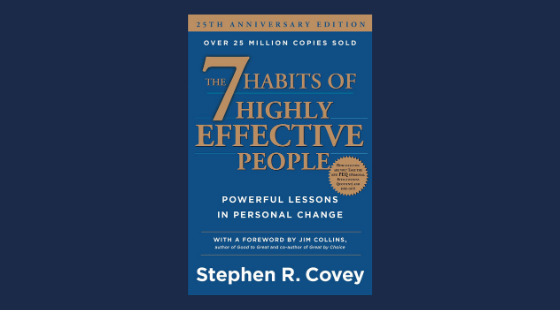 7 Habits of Highly Effective People| Steven R Covey