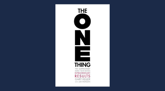 The ONE Thing: The Surprisingly Simple Truth Behind Extraordinary Results | Gary Keller