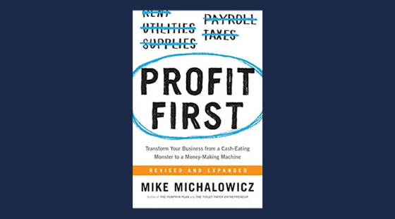 Profit First: Transform Your Business from a Cash-Eating Monster to a Money-Making Machine | Mike Michalowicz