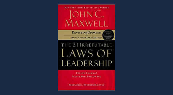 The 21 Irrefutable Laws of Leadership | John C. Maxwell