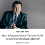 How a Personal Miracle Turned Around His Business with David Robertson