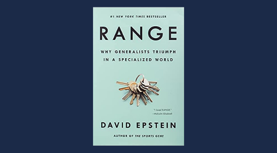 Range: Why Generalists Triumph in a Specialized World | David Epstein