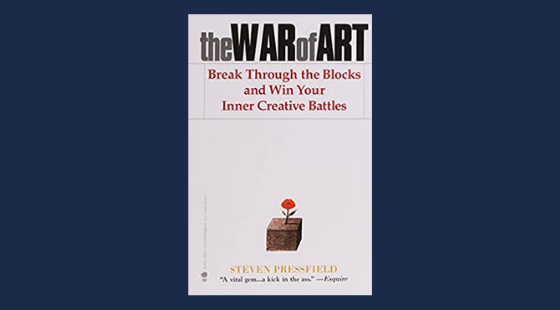 The War of Art: Break Through the Blocks and Win Your Inner Creative Battles | Steven Pressfield