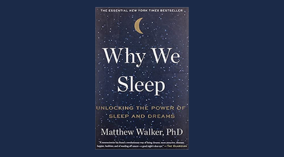 Why We Sleep: Unlocking the Power of Sleep and Dreams | Matthew Walker