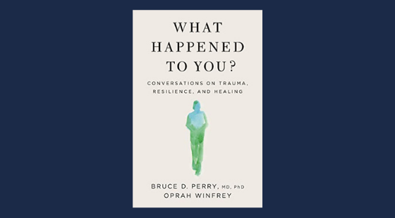 What Happened to You?: Conversations on Trauma, Resilience, and Healing | Oprah Winfrey
