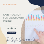Gain Traction for Big Growth in 2022