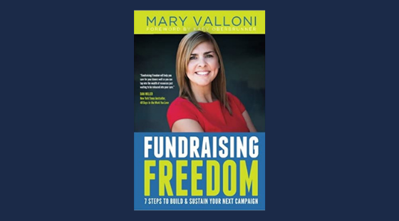 Fundraising Freedom: 7 Steps to Build and Sustain Your Next Campaign | Mary Valloni