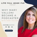 Why Mary Valloni Became a Podcaster