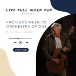 From Engineer to Orchestra of One with Paul Siebert