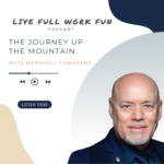 The Journey Up the Mountain with Marshall Townsend
