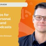 Insights and Advice from Brandon Birkmeyer for a Successful Podcast