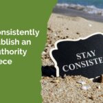 The Importance of Consistent Authority Content in Your Marketing Plan