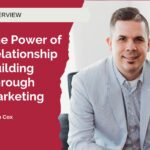The Power of Relationship Building Through Marketing